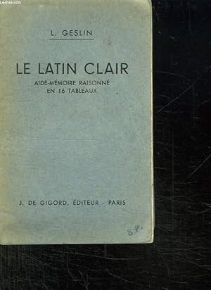 Seller image for LE LATIN CLAIR. AIDE MEMOIRE RAISONNE EN 16 TABLEAUX. for sale by Le-Livre