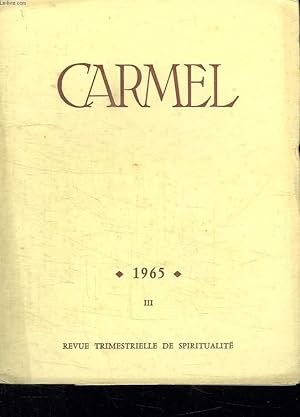 Bild des Verkufers fr CARMEL N 3 JUILLET AOUT SEPTEMBRE 1965. A NOTRE CHER FILS ANASTASE DU TRES SAINT ROSAIRE. PRESENCE DE MARIE. LA LUMIERE SUR LE LAMPADAIRE. LES ANGES CES INCONNUS. zum Verkauf von Le-Livre