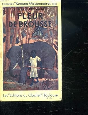 Seller image for FLEUR DE BROUSSE. for sale by Le-Livre