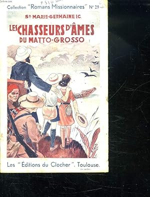 Seller image for LES CHASSEURS D AMES DU MATTO GROSSO. for sale by Le-Livre