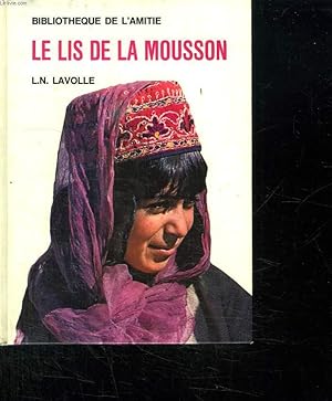 Bild des Verkufers fr LE LIS DE LA MOUSSON. zum Verkauf von Le-Livre