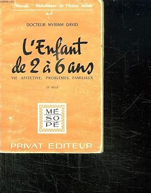 Seller image for L ENFANT DE 2 A 6 ANS. VIE AFFECTIVE, PROBLEME FAMILIAUX. for sale by Le-Livre