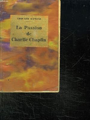 Bild des Verkufers fr LA PASSION DE CHARLIE CHAPLIN. zum Verkauf von Le-Livre