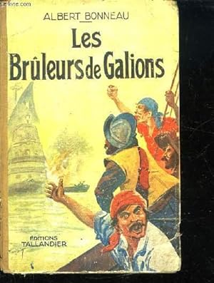 Bild des Verkufers fr LES BRULEURS DE GALIONS. LE CAMPONG AUX TESTE FUMEES. L INFATIGABLE BOUGAINVILLE. zum Verkauf von Le-Livre