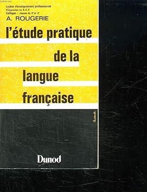 Image du vendeur pour L ETUDE PRATIQUE DE LA LANGUE FRANCAISE. LYCEES D ENSEIGNEMENTS PROFESSIONNEL. PREPARATION AU BEP. COLLEGES CLASSES DE 4 ET DE 3. mis en vente par Le-Livre