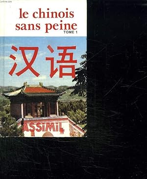 Bild des Verkufers fr LE CHINOIS SANS PEINE. METHODE QUOTIDIENNE ASSIMIL. TOME 1. zum Verkauf von Le-Livre