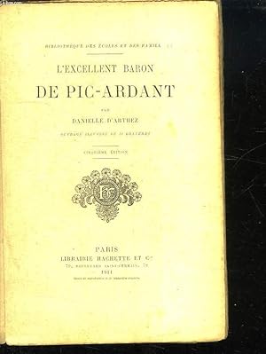 Image du vendeur pour L EXCELLENT BARON DE PIC ARDANT. 5em EDITION. mis en vente par Le-Livre