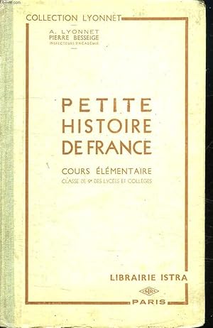 Bild des Verkufers fr PETITE HISTOIRE DE FRANCE. COURS ELEMENTAIRE CLASSE DE 9em DES LYCEES ET COLLEGES. zum Verkauf von Le-Livre