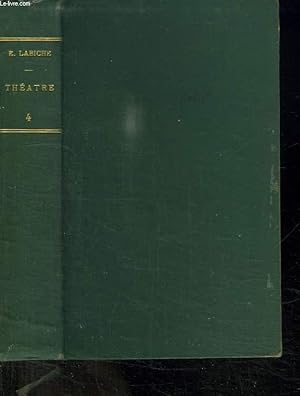 Seller image for THEATRE COMPLET DE EUGENE LABICHE. TOME 4: MOI, LES DEUX TIMIDES, EMBRASSONS NOUS, FOLLEVILLE, UN GARCON DE CHEZ VERY, MAMAN SABOULEUX, LES SUITES D UN PREMIER LIT, LES MARQUISES DE LA FOURCHETTE. for sale by Le-Livre