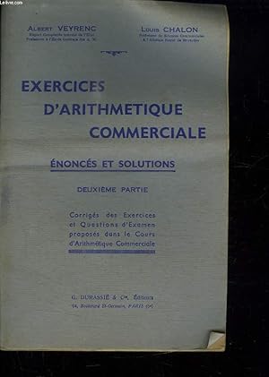 Bild des Verkufers fr EXERCICES D ARITHMETIQUE COMMERCIALE. ENONCES ET SOLUTIONS. DEUXIEME PARTIE. zum Verkauf von Le-Livre