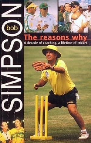 Bild des Verkufers fr The Reasons Why: A Decade Of Coaching, A Lifetime Of Cricket zum Verkauf von Marlowes Books and Music