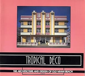 Tropical Deco The Architecture And Design Of Old Miami Beach