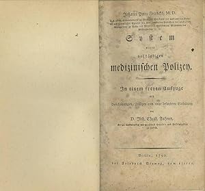 Bild des Verkufers fr Johann Peter Francks, M.D. System einer vollstndigen medizinischen Polizey. In einem Freyen Auszuge mit Berichtigungen, Zustzen und einer besondern Einleitung von Fahner. zum Verkauf von Antiquariat Carl Wegner