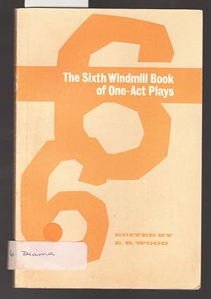 The Sixth Windmill Book of One - Act Plays