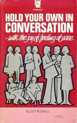 Image du vendeur pour Hold Your Own in Conversation - with the Joy of Feeling at Ease mis en vente par Alanjo Books