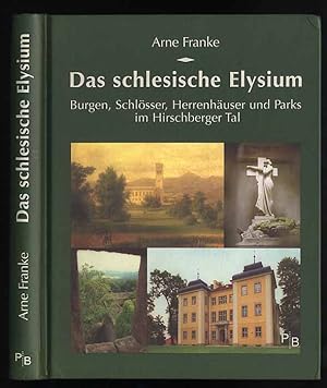 Seller image for Das schlesische Elysium. Burgen, Schlsser, Herrenhuser und Parks im Hirschberger Tal for sale by POLIART Beata Kalke