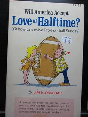 Seller image for WILL AMERICA ACCEPT LOVE AT HALFTIME? for sale by The Book Abyss