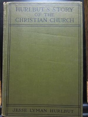 Seller image for HURLBUT'S STORY OF THE CHRISTIAN CHURCH for sale by The Book Abyss