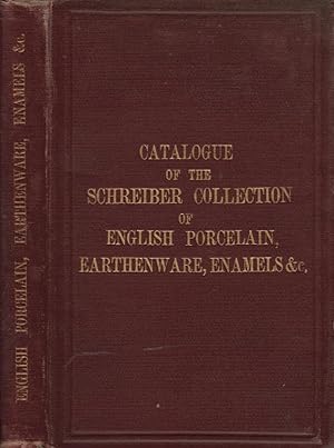 Immagine del venditore per Schreiber Collection. Catalogue of English Porcelain, Earthenware, Enamels, &c., collected By Charles Schreiber Esq., M.P., and The Lady Charlotte Elizabeth Schreiber and Presented to The South Kensington Museum in 1884 venduto da Barter Books Ltd