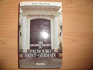 Seller image for LES GRANDES HEURES DU FAUBOURG SAINT GERMAIN for sale by Le temps retrouv
