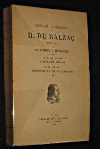 Bild des Verkufers fr Oeuvres compltes de H. de Balzac, Tome XIV, La comdie humaine, premire partie, tudes de moeurs, livre sixime, scnes de la vie de campagne II zum Verkauf von Abraxas-libris