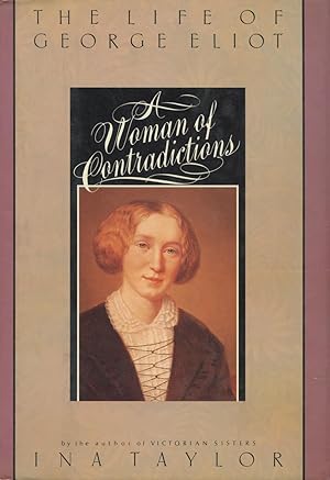 A Woman of Contradictions: The Life of George Eliot