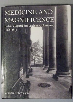 Image du vendeur pour Medicine and Magnificence: British Hospital and Asylum Architecture, 1660 - 1815 mis en vente par Offa's Dyke Books