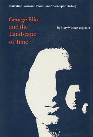 Seller image for George Eliot And the Landscape of Time : Narrative Form & Protestant Apocalyptic History (Studies in Religion) for sale by Kenneth A. Himber