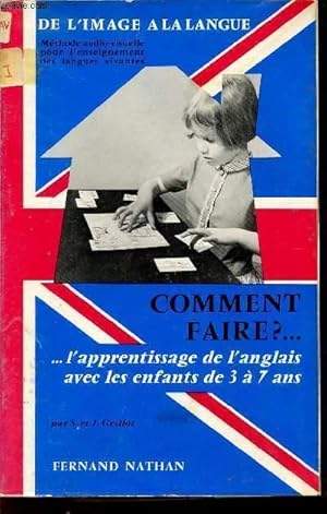 Seller image for COMMENT FAIRE?. L'APPRENTISSAGE AVEC LES ENFANTS DE 3 A 7 ANS. for sale by Le-Livre