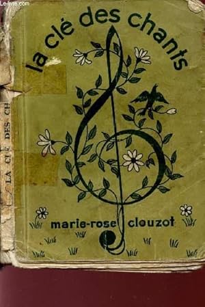 Seller image for LA CLE DES CHANTS - 100 CHANSONS RECUEILLIES ET HARMONISEES. for sale by Le-Livre