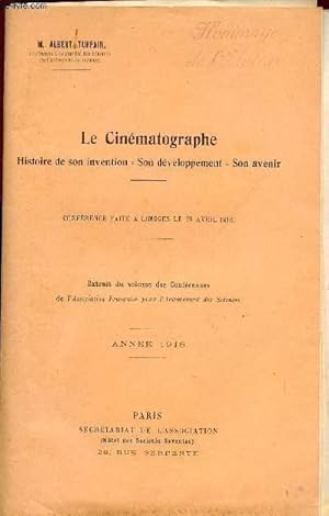 Seller image for LE CINEMATOGRAPHUE / HISTOIRE DE SON INVENTION - SON DEVELOPPEMENT - SON AVENIR / CONFERENCE FAITE A LIMOGES LE 20 AVRIL 1918 / EXTRAIT DU VOLUME DES CONFERENCES. for sale by Le-Livre