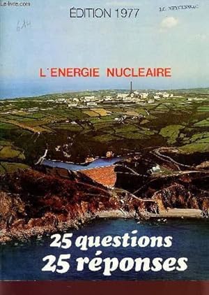 Immagine del venditore per L'ENERGIE NUCLEAIRE / 25 QUESTIONS - 25 REPONSES. venduto da Le-Livre