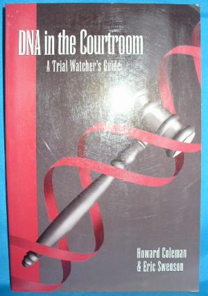 Imagen del vendedor de DNA in the Courtroom: A Trial Watcher's Guide a la venta por Alhambra Books
