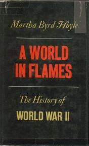 Bild des Verkufers fr A world in flames. A history of World War II zum Verkauf von Antiquariaat Parnassos vof