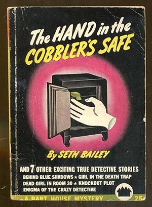 Image du vendeur pour The Hand in the Cobbler's Safe and 7 Other Exciting True Detective Stories mis en vente par Dearly Departed Books