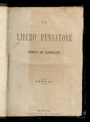 Libero (Il) Pensatore. Giornale dei Razionalisti. Gerente: Francesco Gareffi. Anno VII: NN. 1-38....