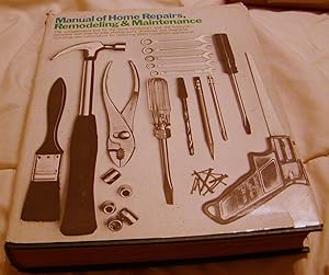 Manual of Home Repairs,Remodeling and Maintenance