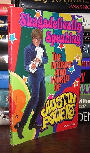 Seller image for SHAGADELICALLY SPEAKING The Words and World of Austin Powers for sale by Rare Book Cellar