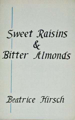 Sweet Raisins & Bitter Almonds (INSCRIBED)
