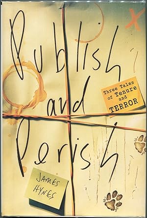 Bild des Verkufers fr Publish and Perish: Three Tales of Tenure and Terror zum Verkauf von Evening Star Books, ABAA/ILAB