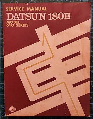 SERVICE MANUAL DATSUN 180B MODEL 610 SERIES