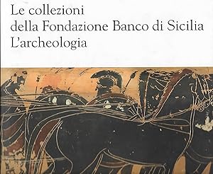 Immagine del venditore per le collezioni della fondazione banco di sicilia l' archeologia venduto da Libreria Del Corso