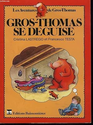 Bild des Verkufers fr GROS-THOMAS SE DEGUISE zum Verkauf von Le-Livre