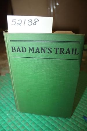 Imagen del vendedor de Bad Man's Trail a la venta por Princeton Antiques Bookshop