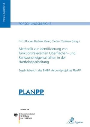 Immagine del venditore per Methodik zur Identifizierung von funktionsrelevanten Oberflchen- und Randzoneneigenschaften in der Hartfeinbearbeitung : Ergebnisbericht des BMBF Verbundprojektes PlanPP venduto da AHA-BUCH GmbH