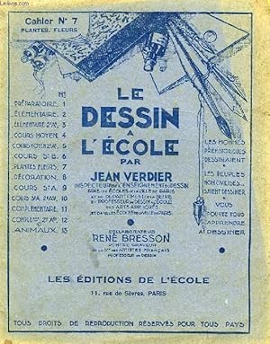 Seller image for LE DESSIN A L'ECOLE, CAHIER N 7, PLANTES, FLEURS for sale by Le-Livre