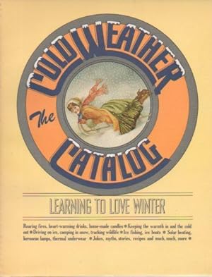 Imagen del vendedor de The Cold Weather Catalog: Learning to Love Winter a la venta por Bookfeathers, LLC