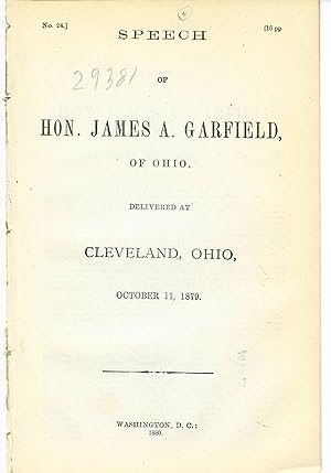 SPEECH OF HON. JAMES A. GARFIELD, OF OHIO, DELIVERED AT CLEVELAND, OHIO, OCTOBER 11, 1879. NO. 24