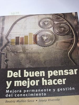 Seller image for DEL BUEN PENSAR Y MEJOR HACER Mejora permanente y gestin del conocimiento for sale by ALEJANDRIA SEVILLA