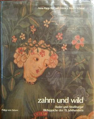 Immagine del venditore per Zahm Und Wild; Basler und Strassburger Bilteppiche des 15. Jahrhunderts venduto da Derringer Books, Member ABAA